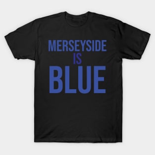 Merseyside is Blue T-Shirt